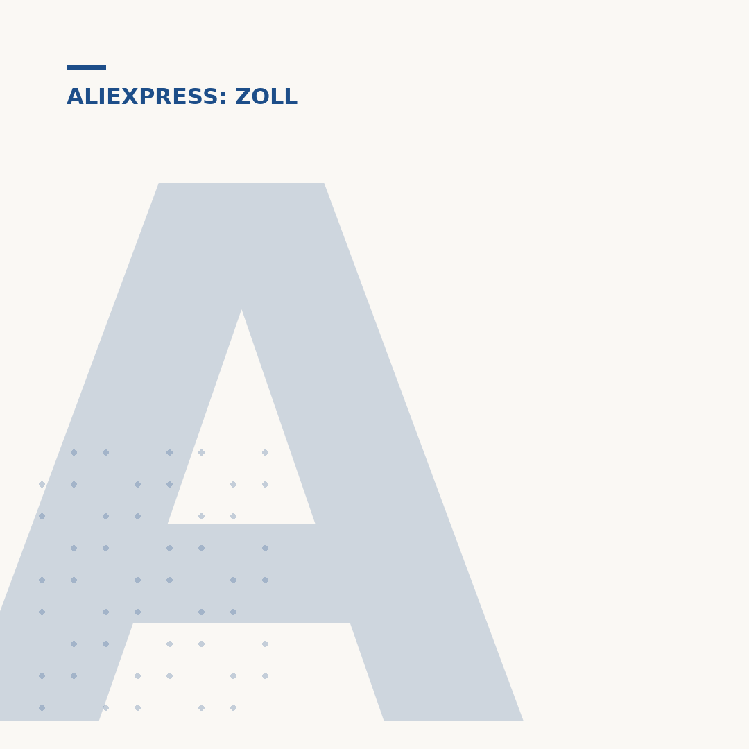 AliExpress Zoll über 150 Euro: Kosten und Abwicklung