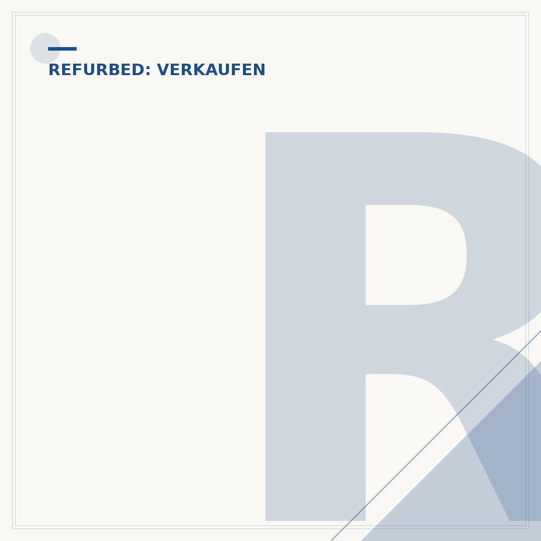 Refurbed verkaufen: Leitfaden für Wertsteigerung & Absatz