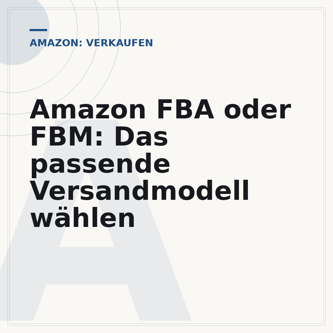 Amazon FBA oder FBM: Das passende Versandmodell wählen