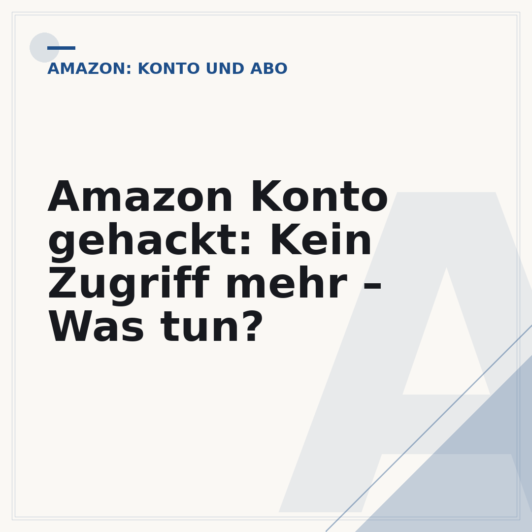 Amazon Konto gehackt: Kein Zugriff mehr – Was tun?