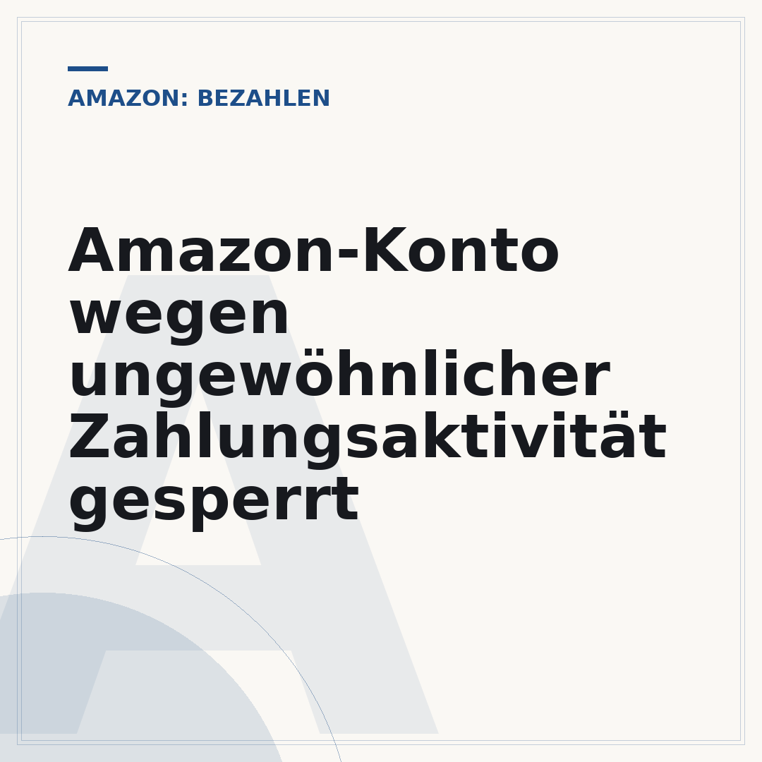 Amazon-Konto wegen ungewöhnlicher Zahlungsaktivität gesperrt