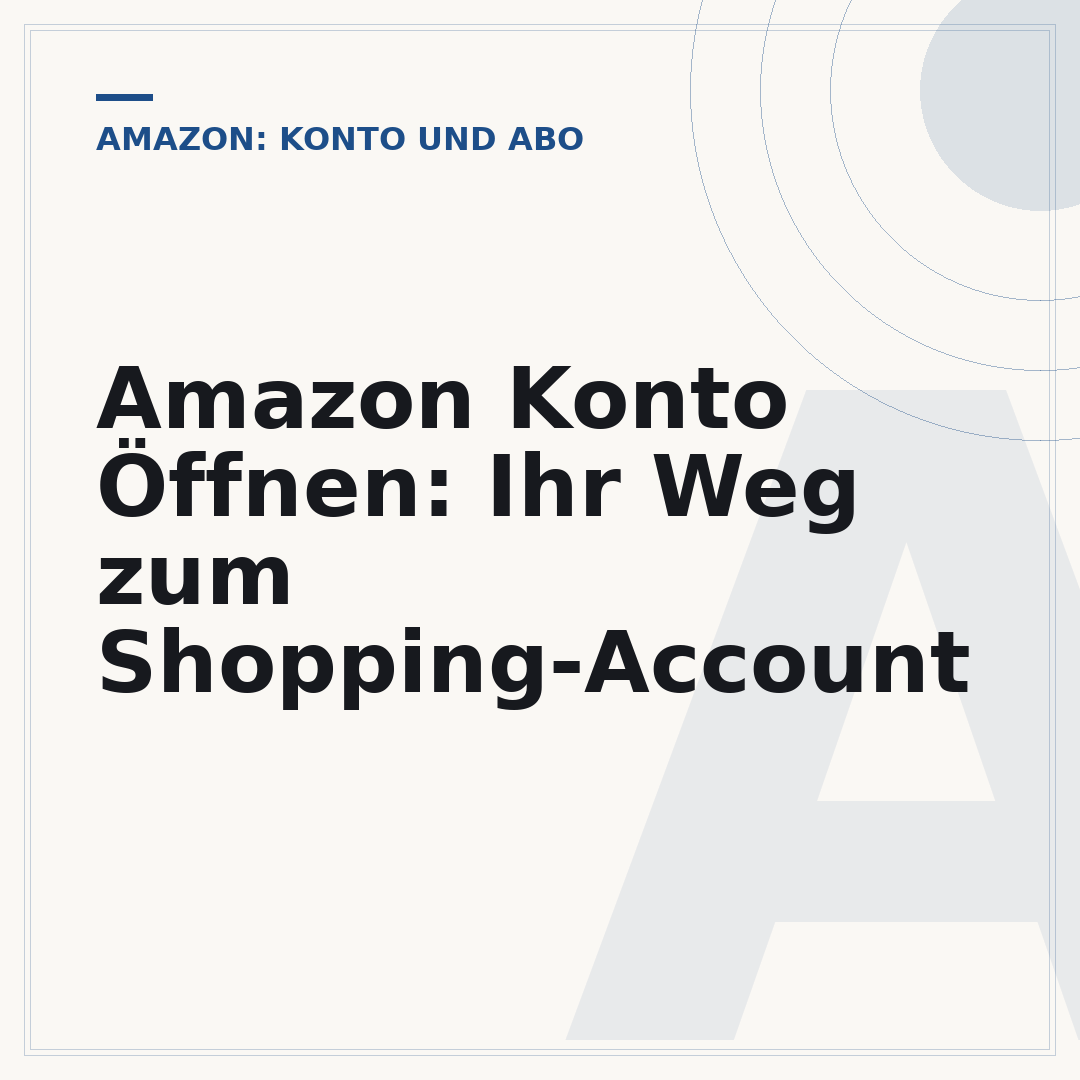 Amazon Konto Öffnen: Ihr Weg zum Shopping-Account