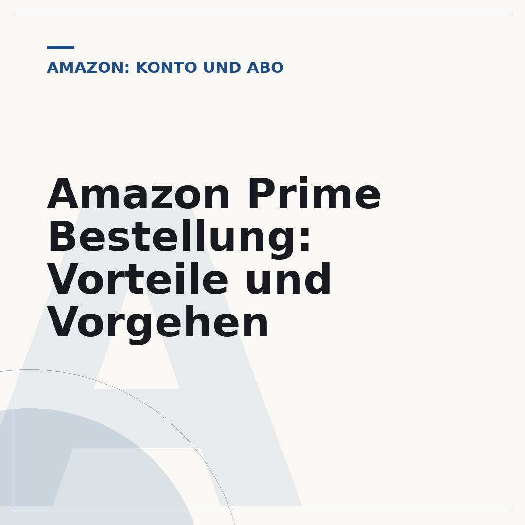 Amazon Prime Bestellung: Vorteile und Vorgehen
