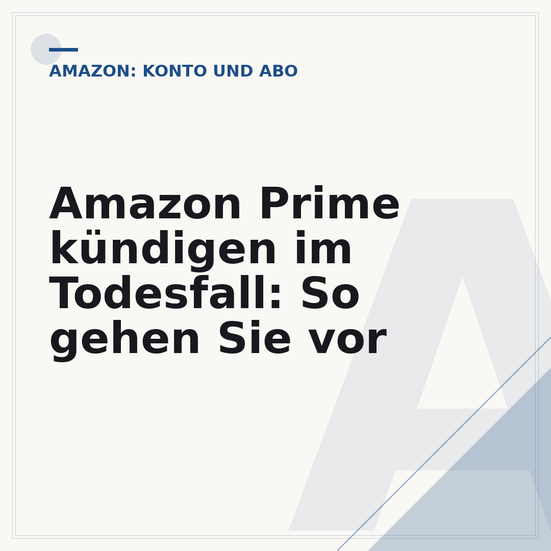 Amazon Prime kündigen im Todesfall: So gehen Sie vor