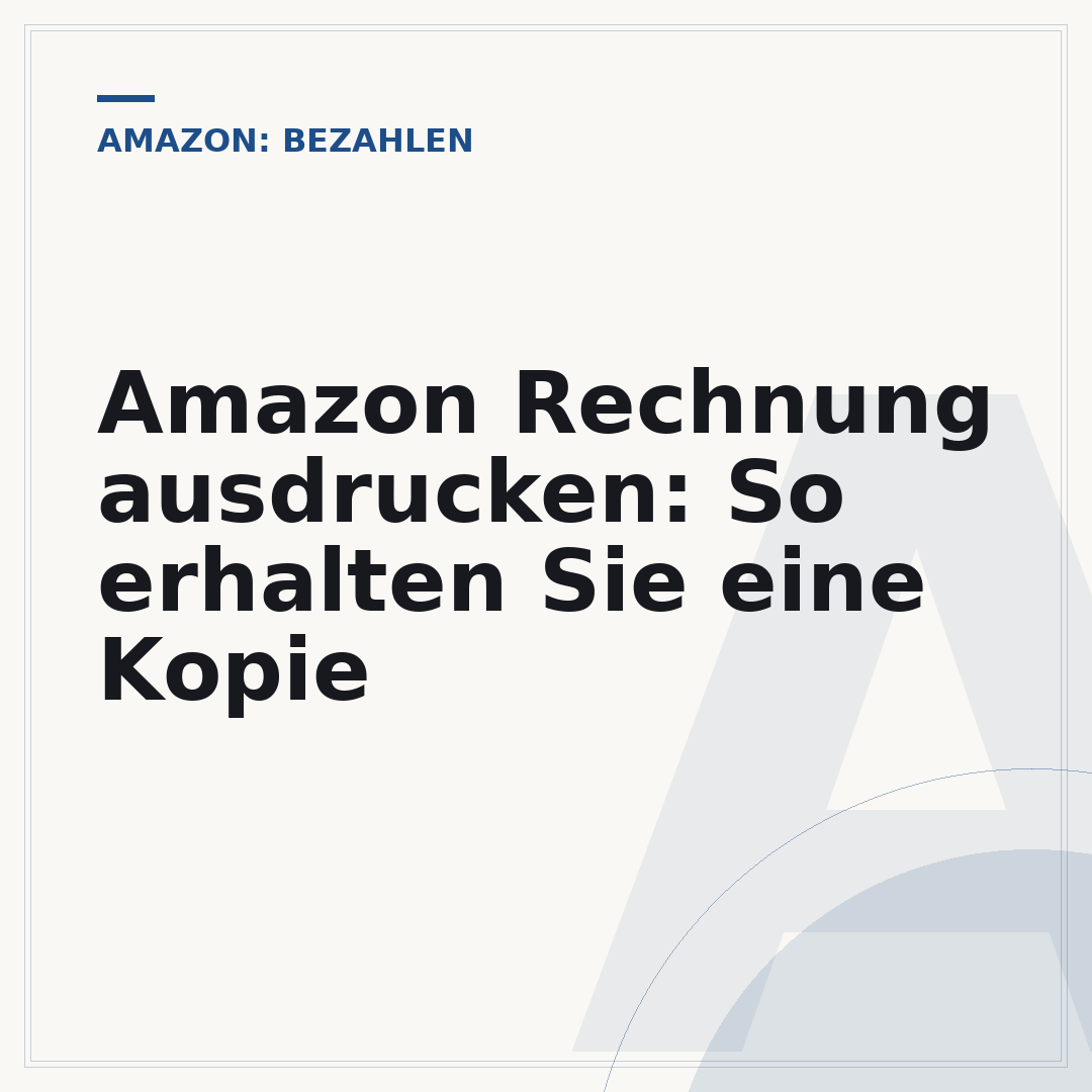 Amazon Rechnung ausdrucken: So erhalten Sie eine Kopie