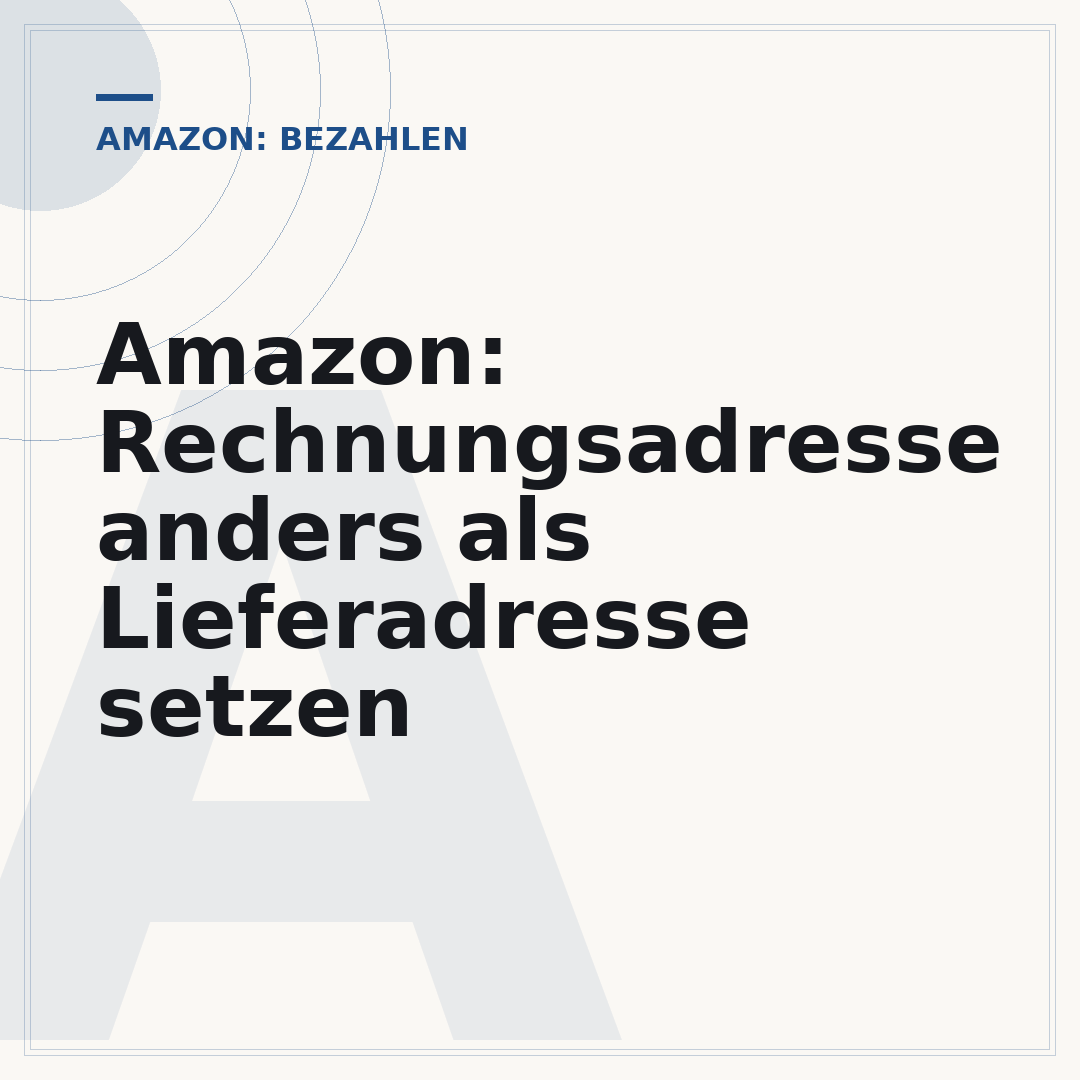 Amazon: Rechnungsadresse anders als Lieferadresse setzen