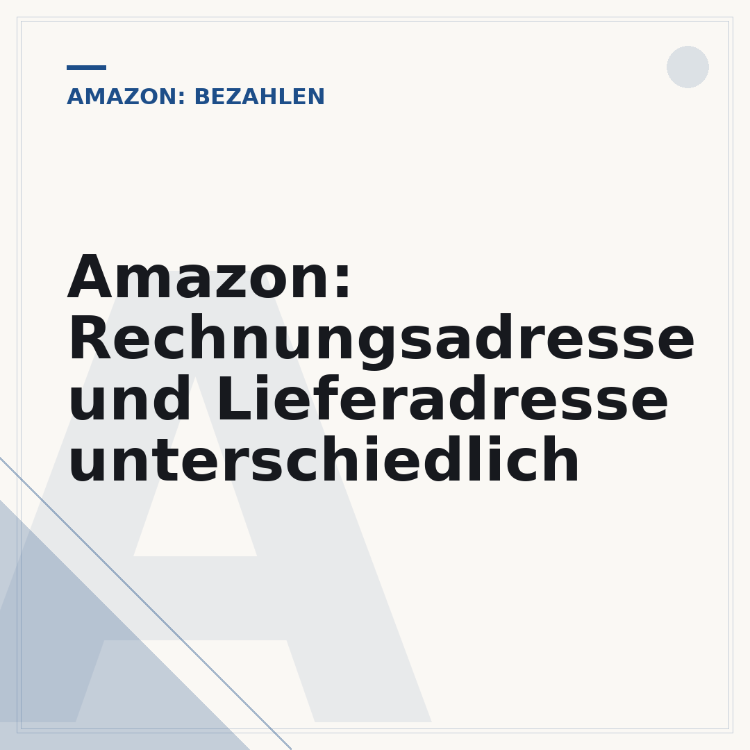 Amazon: Rechnungsadresse und Lieferadresse unterschiedlich