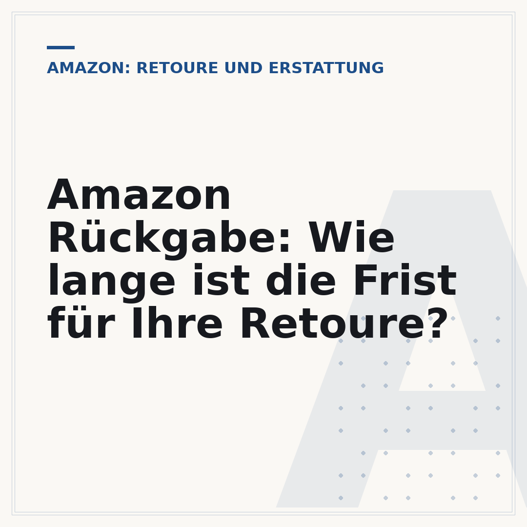Amazon Rückgabe: Wie lange ist die Frist für Ihre Retoure?