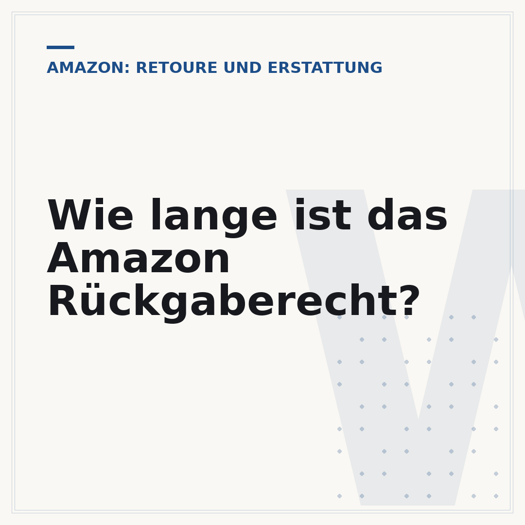 Wie lange ist das Amazon Rückgaberecht?