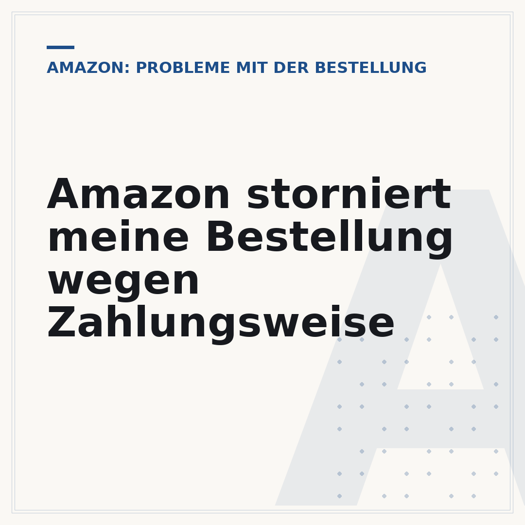 Amazon storniert meine Bestellung wegen Zahlungsweise