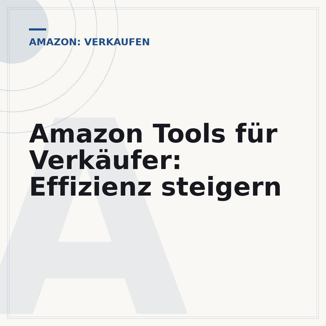 Amazon Tools für Verkäufer: Effizienz steigern
