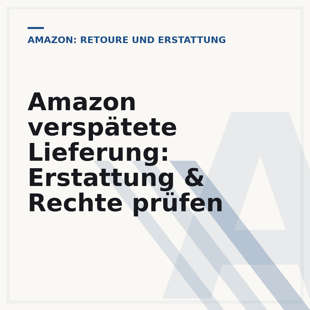 Amazon verspätete Lieferung: Erstattung & Rechte prüfen