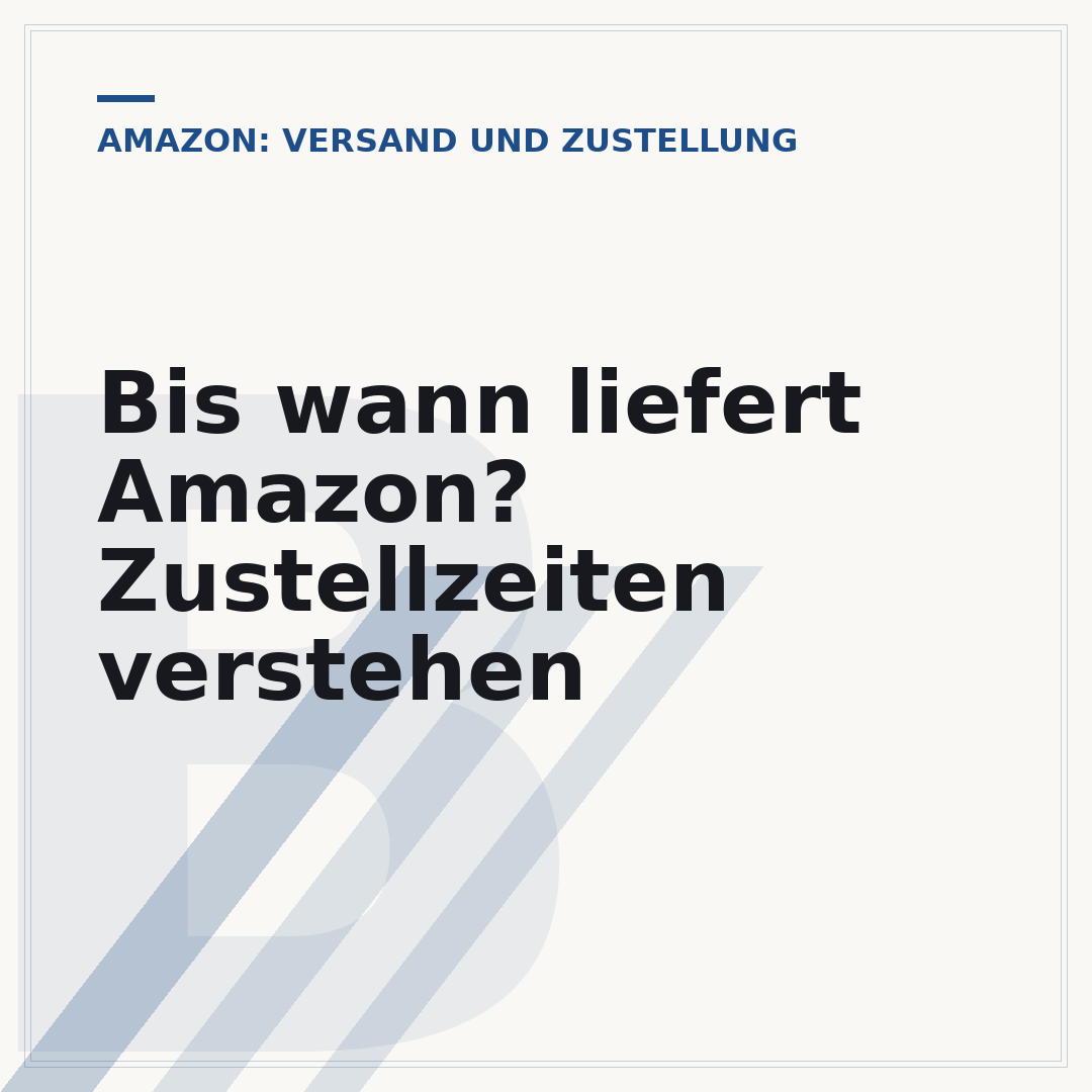 Bis wann liefert Amazon? Zustellzeiten verstehen