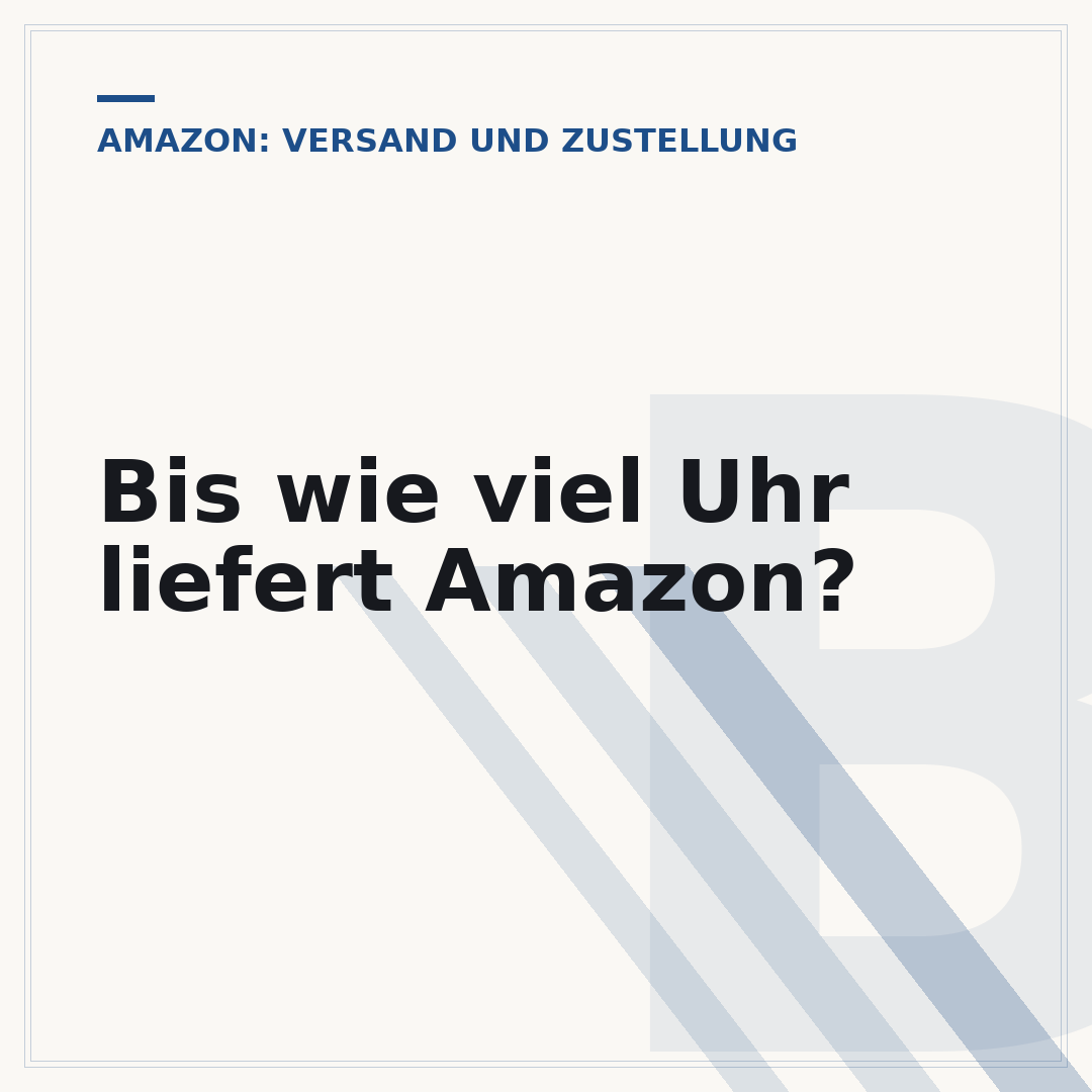 Bis wie viel Uhr liefert Amazon?