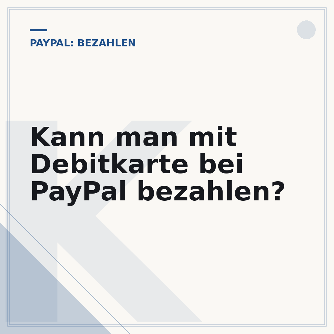 Kann man mit Debitkarte bei PayPal bezahlen?