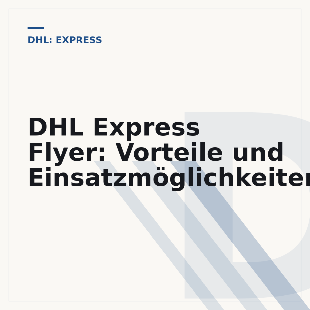 DHL Express Flyer: Vorteile und Einsatzmöglichkeiten