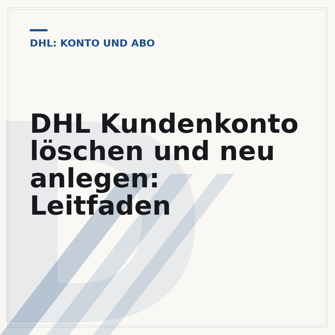 DHL Kundenkonto löschen und neu anlegen: Leitfaden