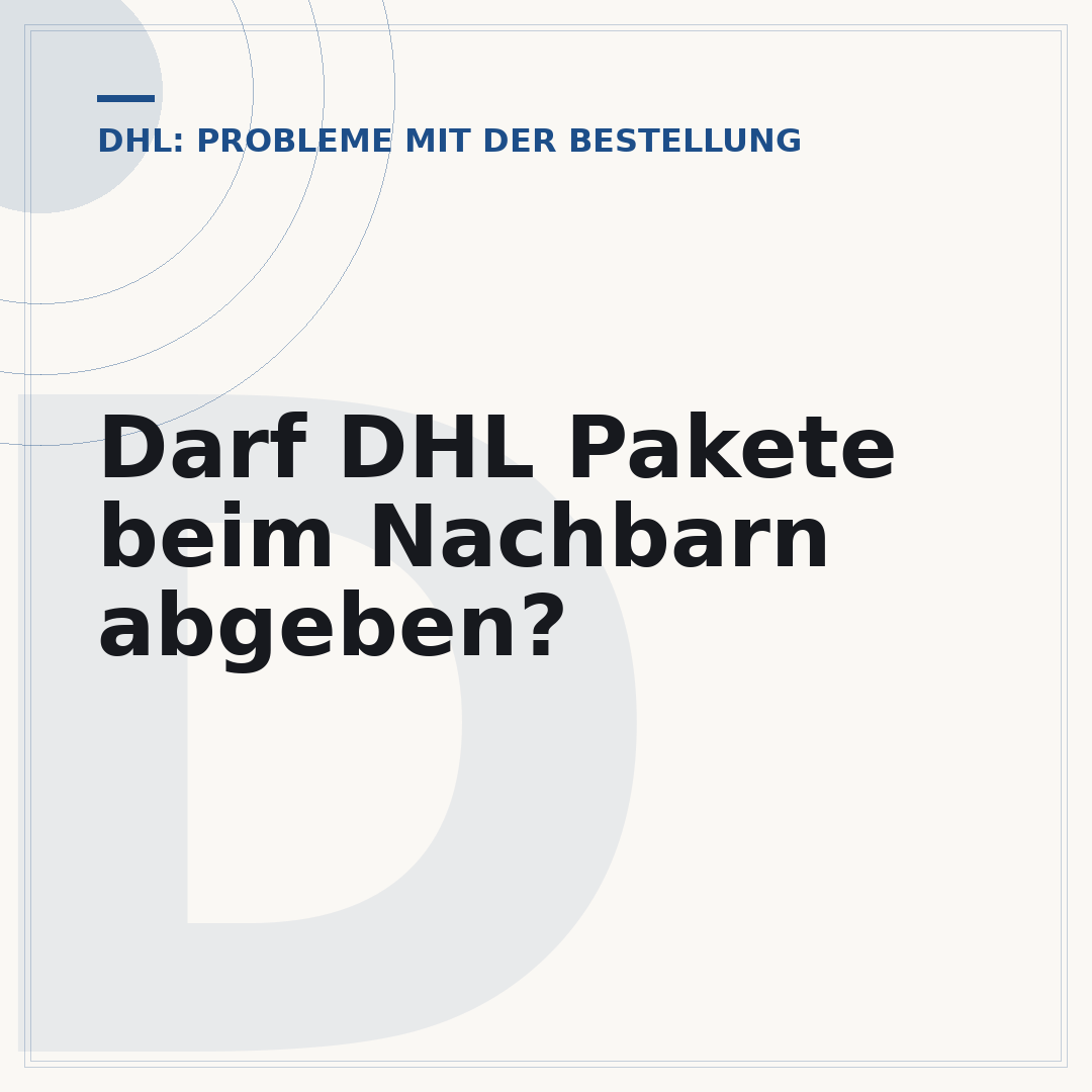 Darf DHL Pakete beim Nachbarn abgeben?