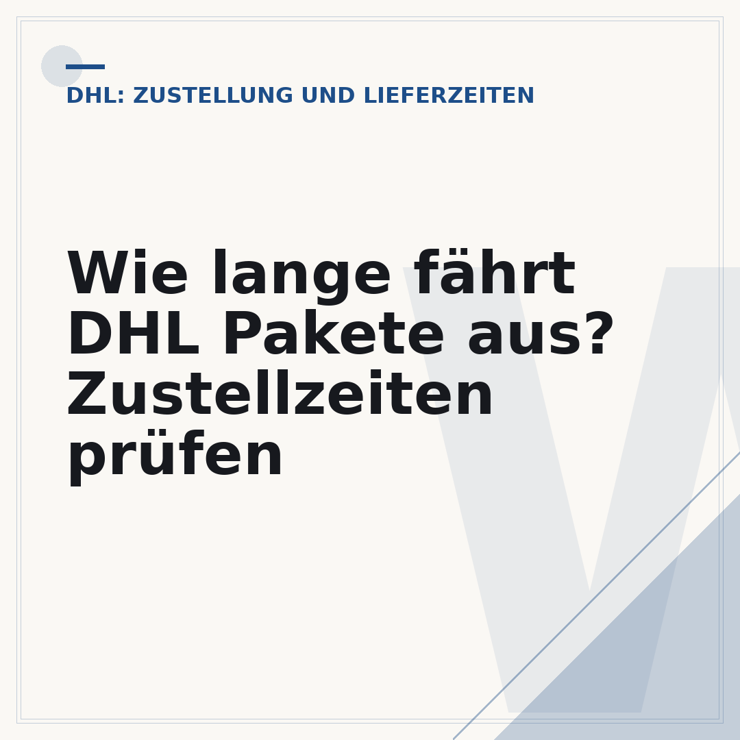 Wie lange fährt DHL Pakete aus? Zustellzeiten prüfen
