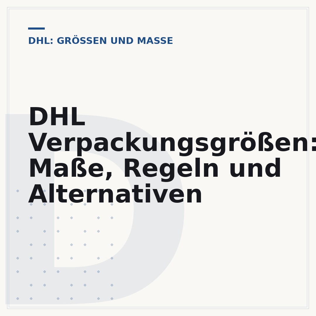 DHL Verpackungsgrößen: Maße, Regeln und Alternativen
