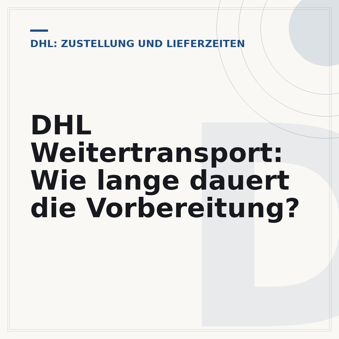 DHL Weitertransport: Wie lange dauert die Vorbereitung?