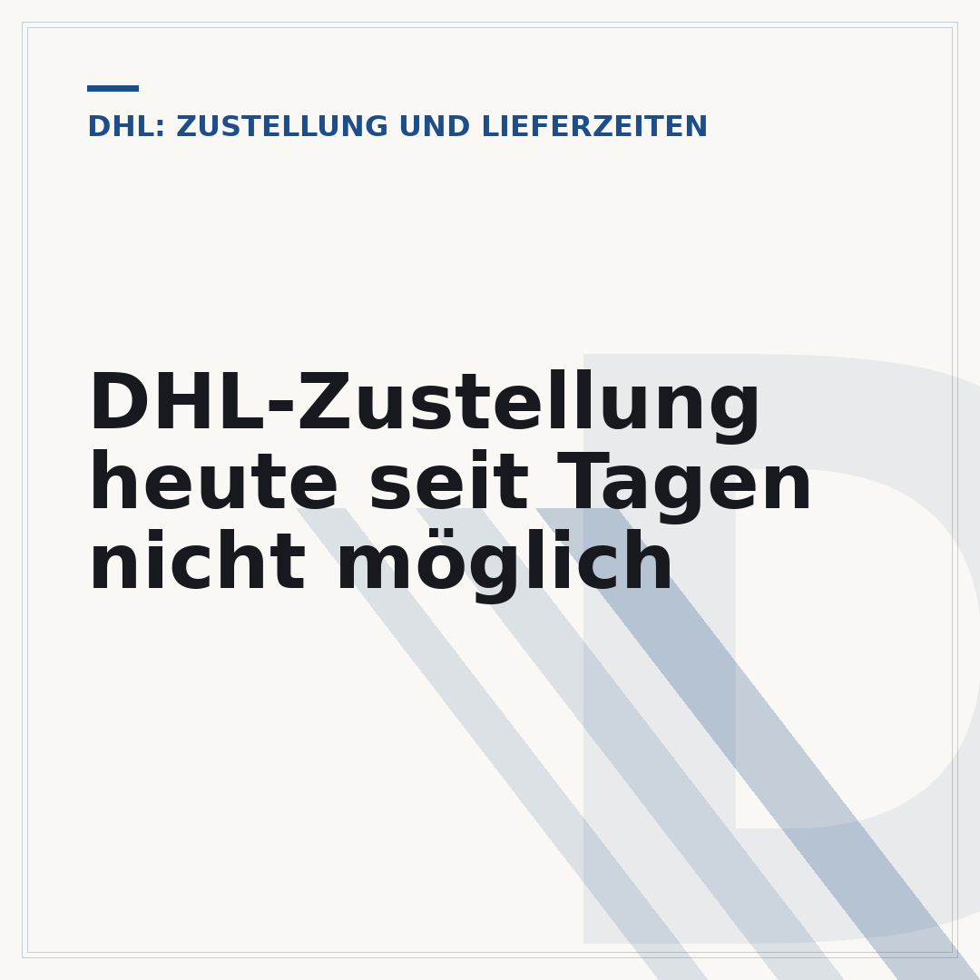 DHL-Zustellung heute seit Tagen nicht möglich