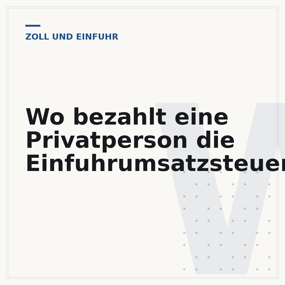 Wo bezahlt eine Privatperson die Einfuhrumsatzsteuer?