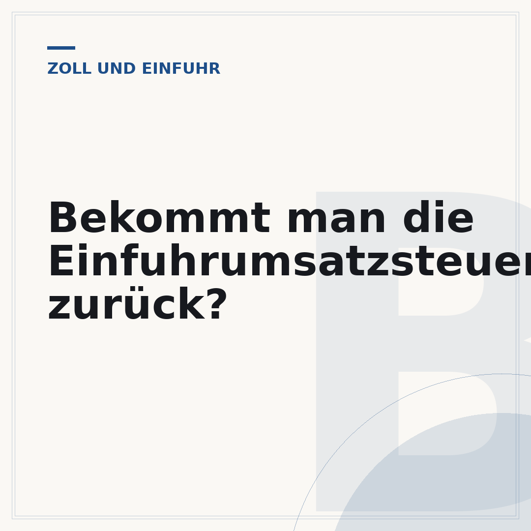 Bekommt man die Einfuhrumsatzsteuer zurück?
