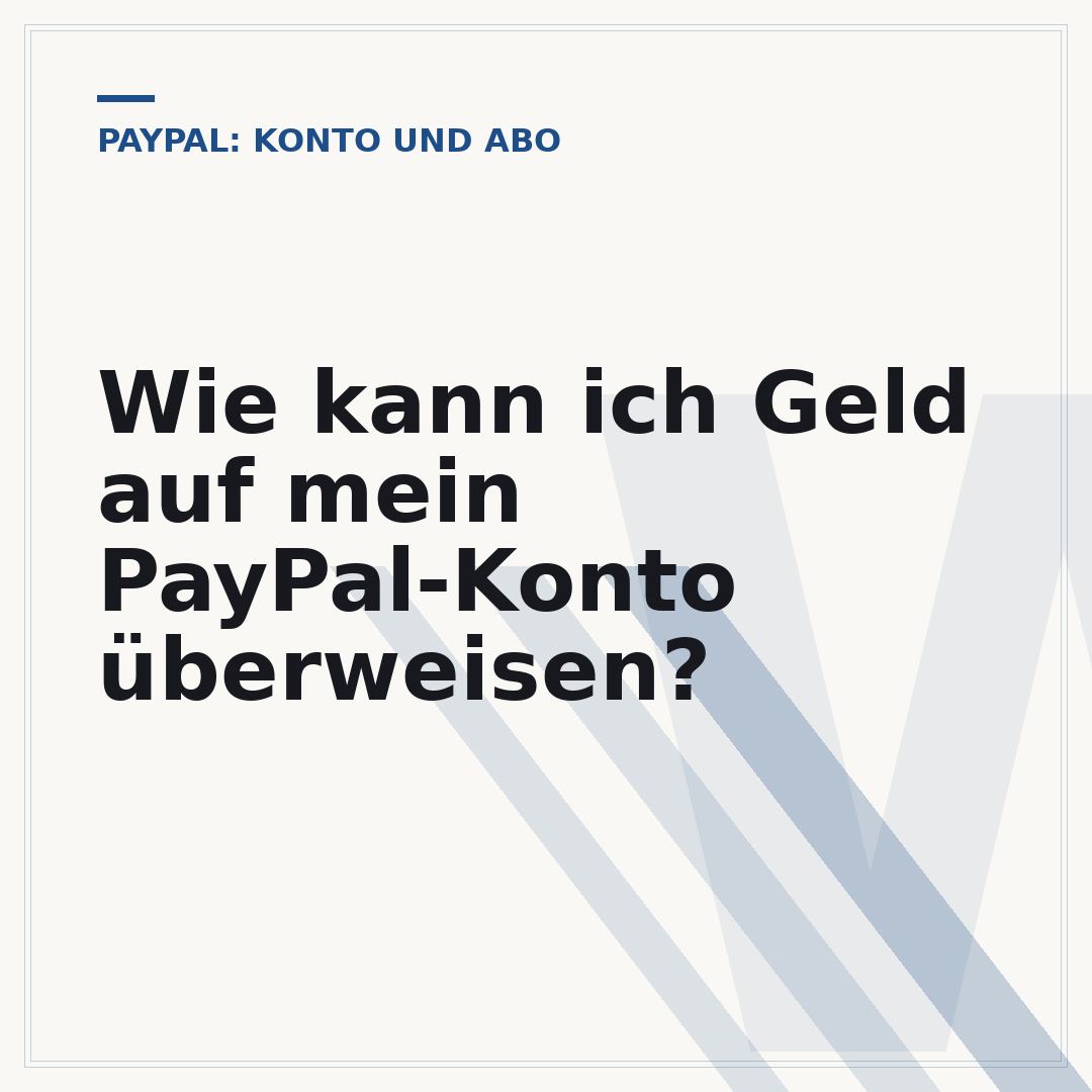 Wie kann ich Geld auf mein PayPal-Konto überweisen?