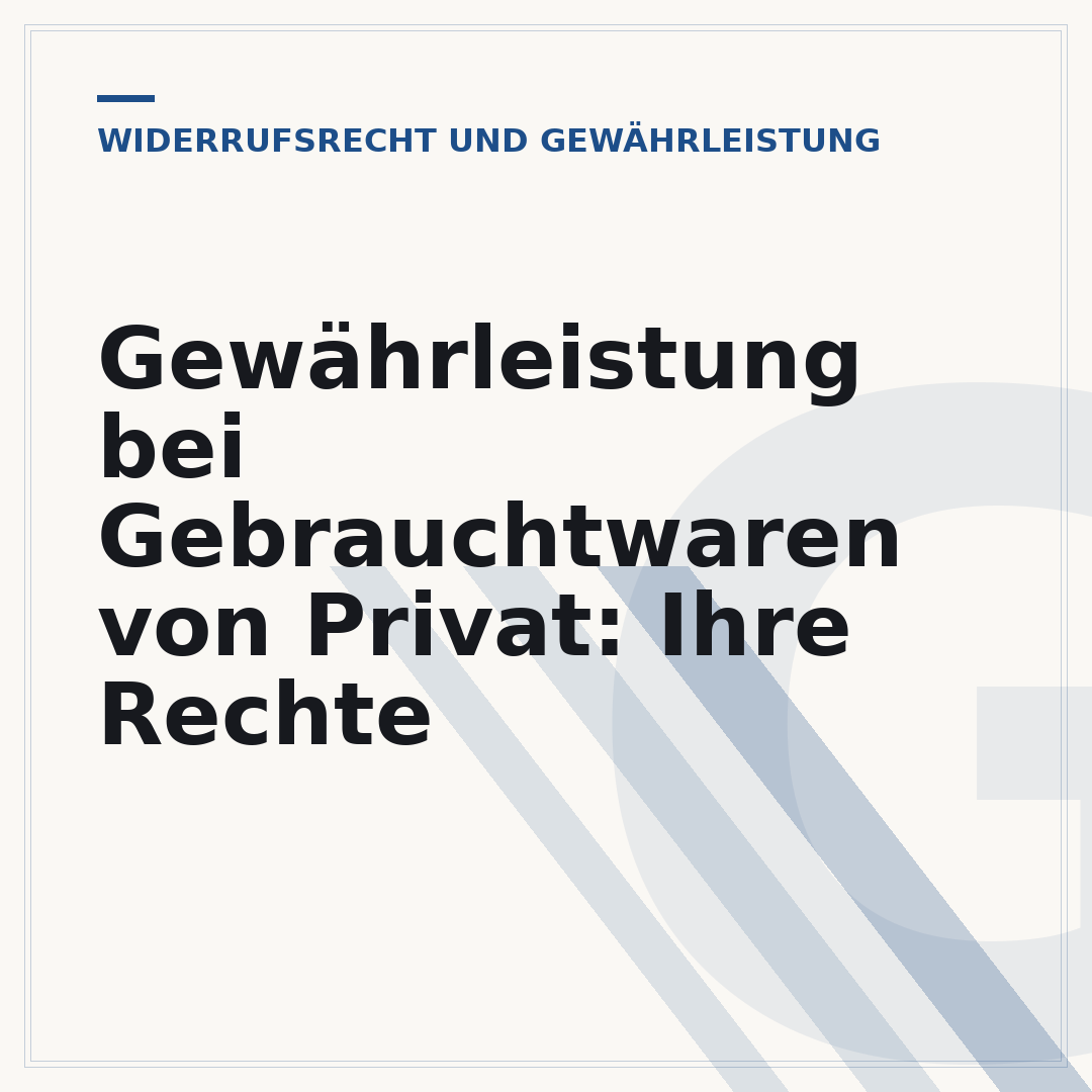 Gewährleistung bei Gebrauchtwaren von Privat: Ihre Rechte