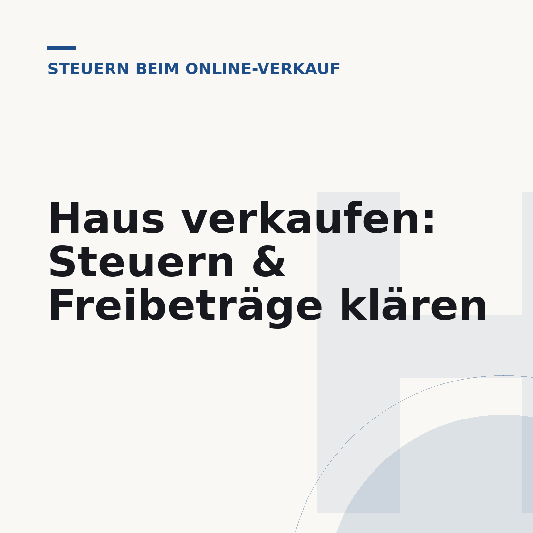 Haus verkaufen: Steuern & Freibeträge klären
