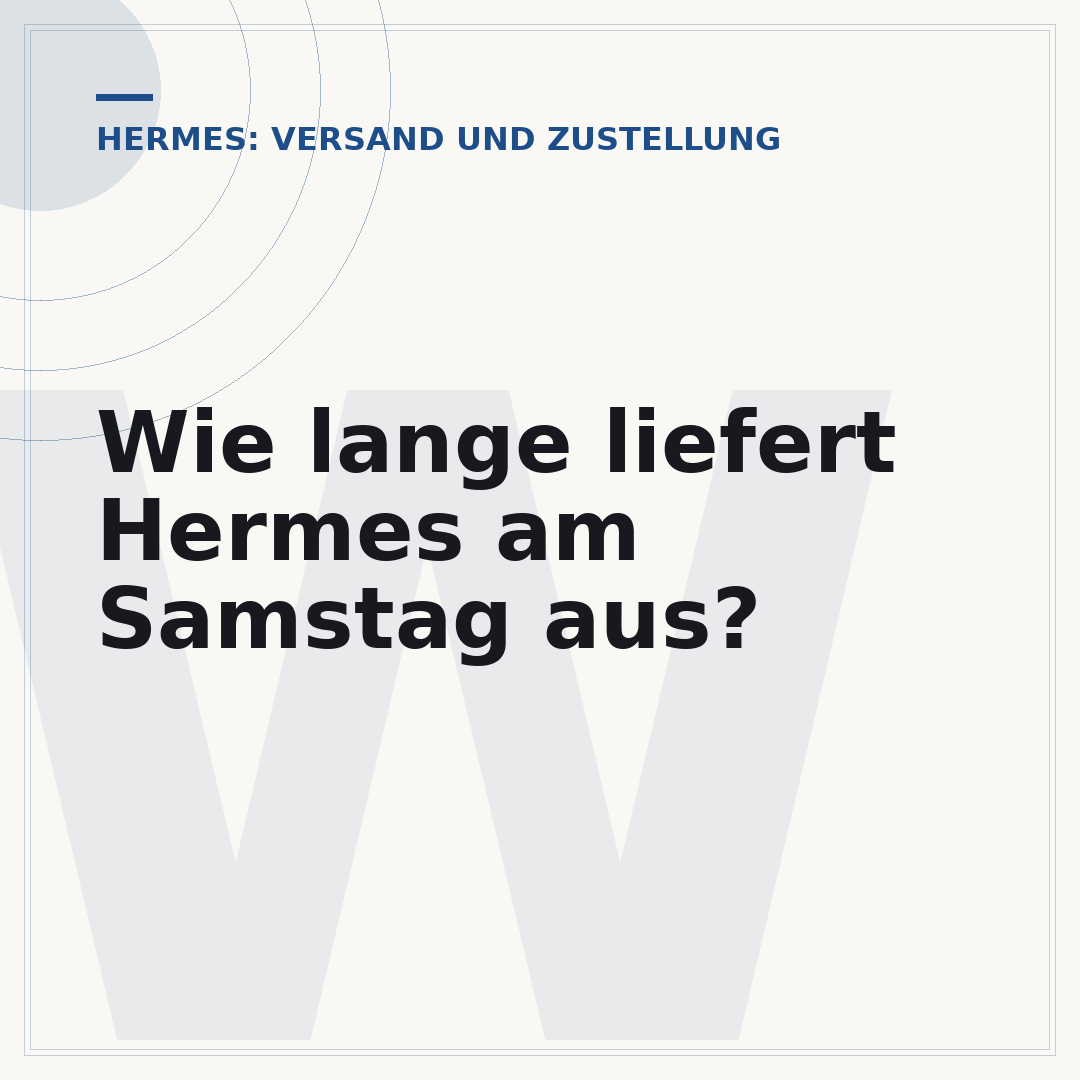 Wie lange liefert Hermes am Samstag aus?