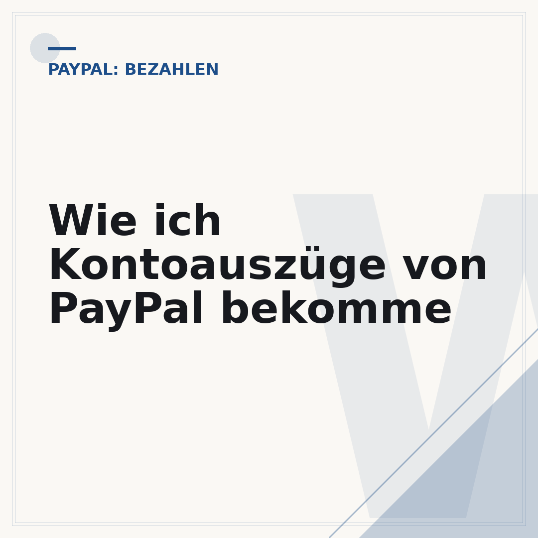 Wie ich Kontoauszüge von PayPal bekomme