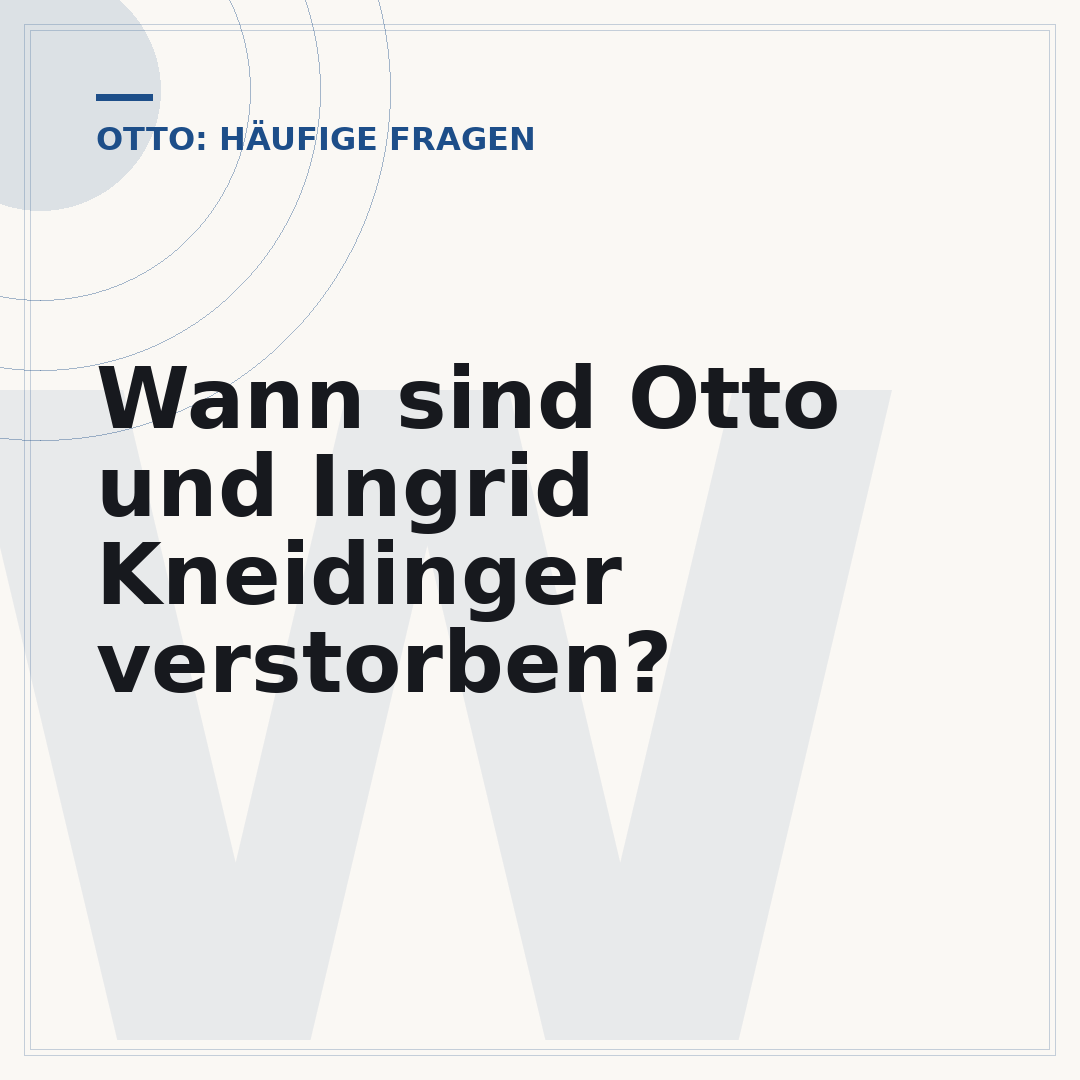 Wann sind Otto und Ingrid Kneidinger verstorben?
