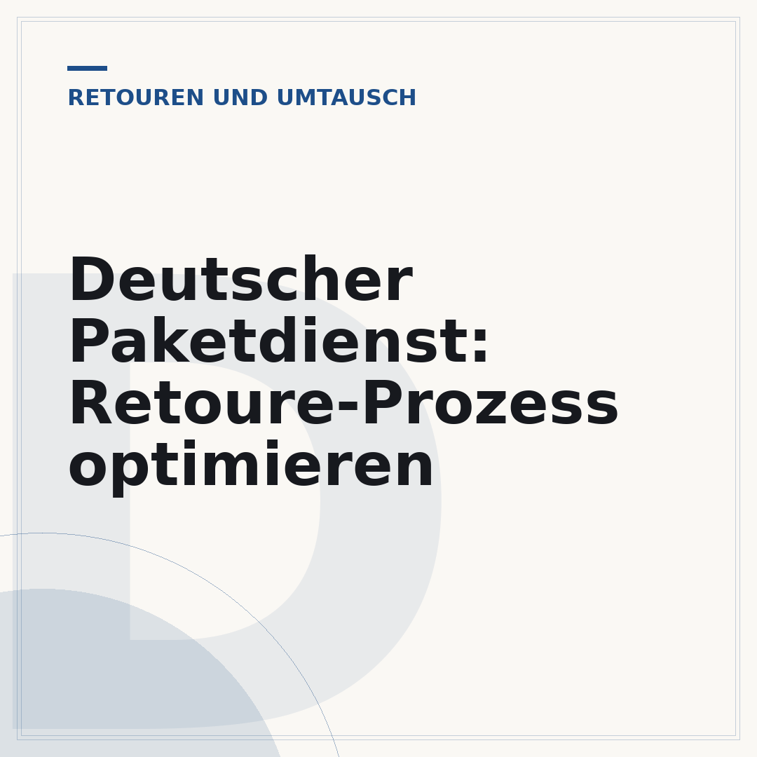 Deutscher Paketdienst: Retoure-Prozess optimieren