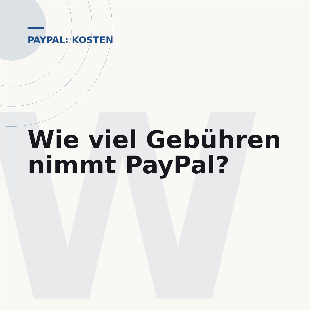 Wie viel Gebühren nimmt PayPal?