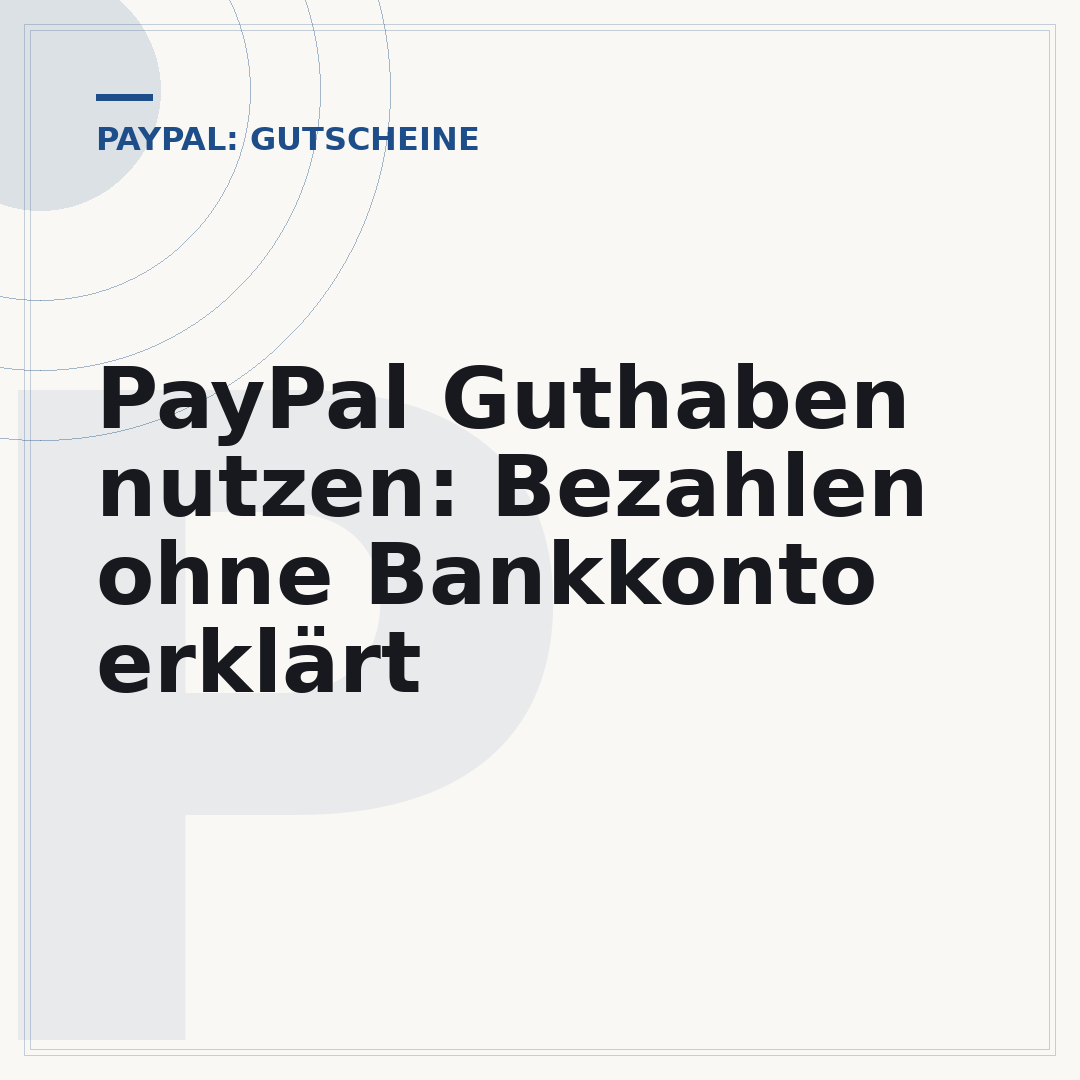 PayPal Guthaben nutzen: Bezahlen ohne Bankkonto erklärt