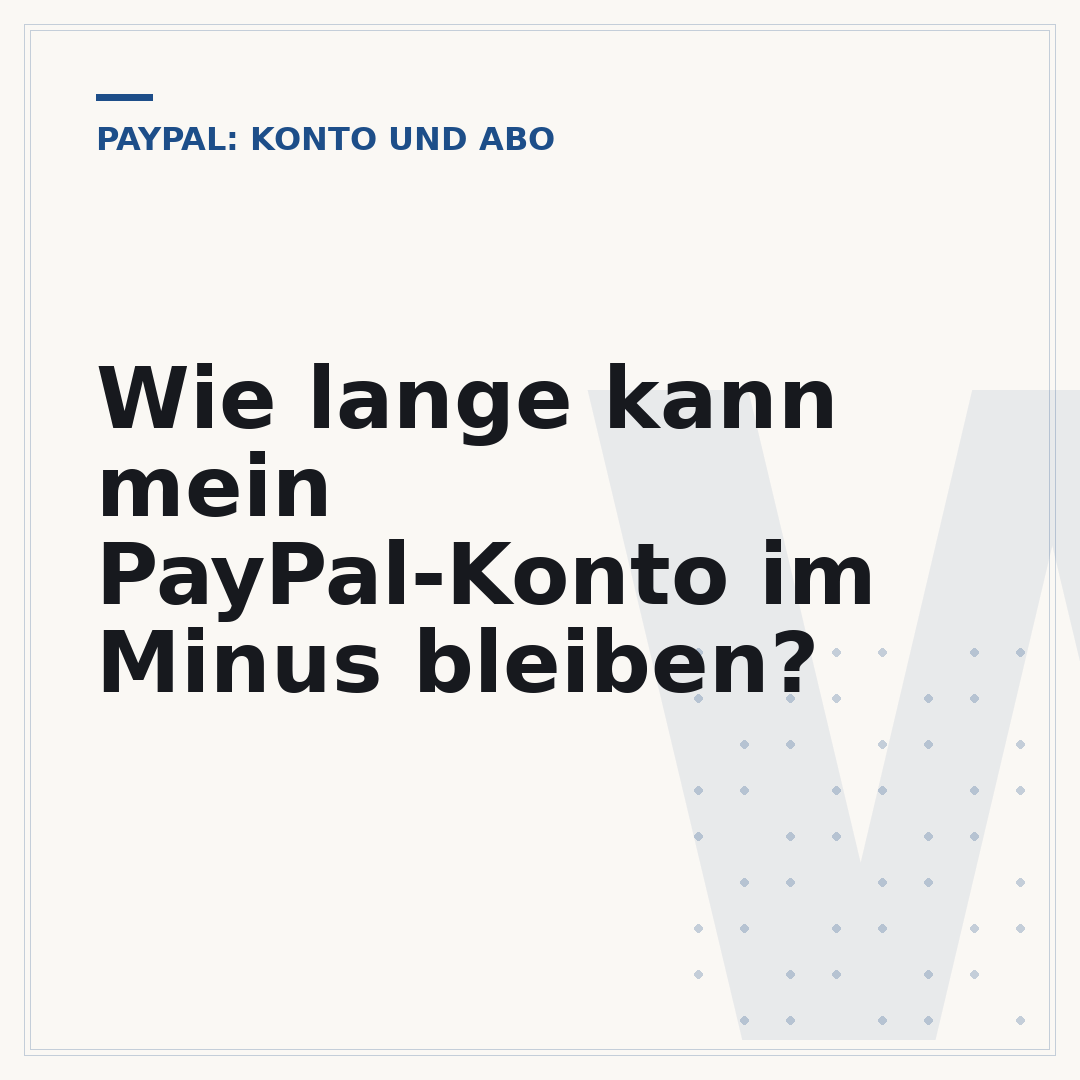 Wie lange kann mein PayPal-Konto im Minus bleiben?