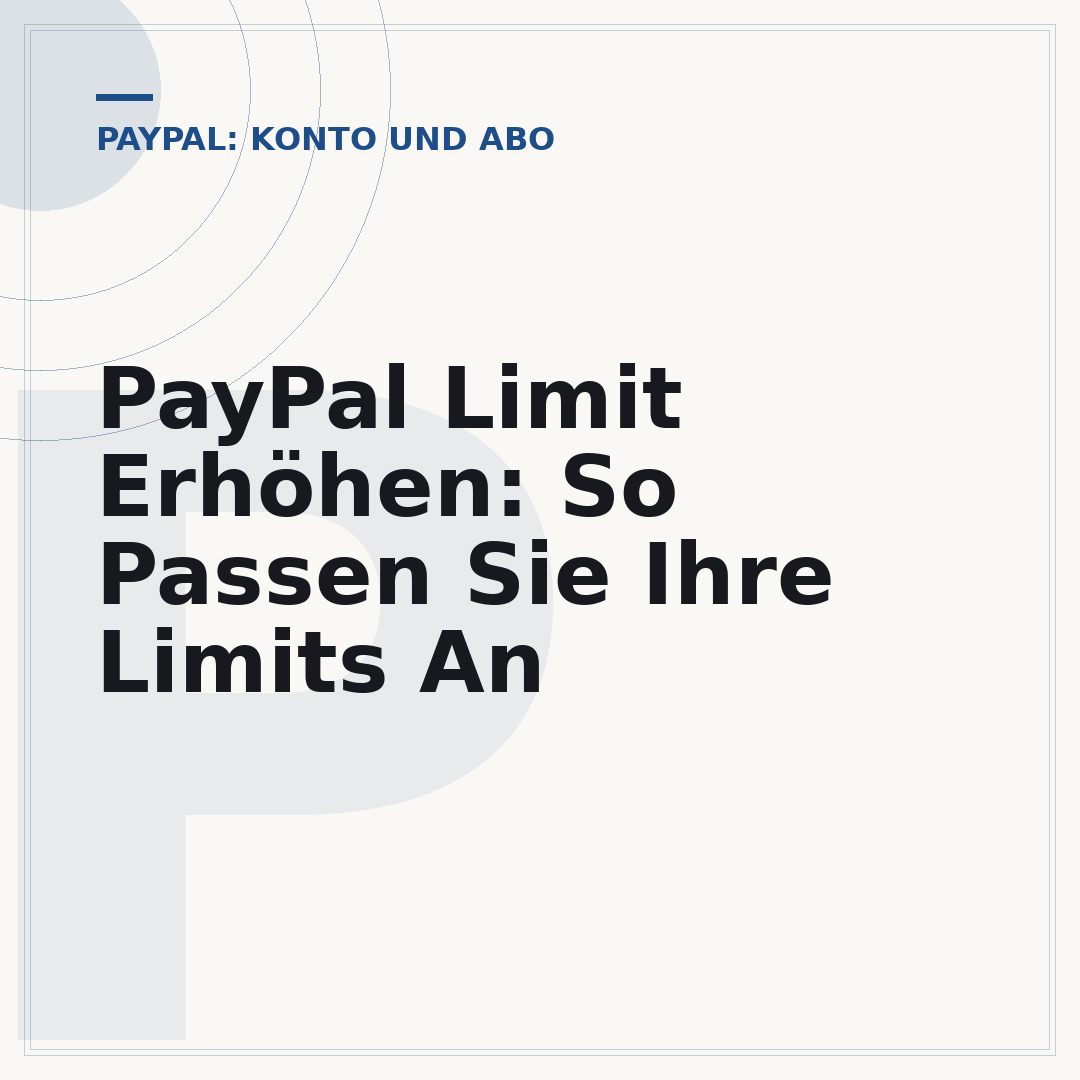 PayPal Limit Erhöhen: So Passen Sie Ihre Limits An