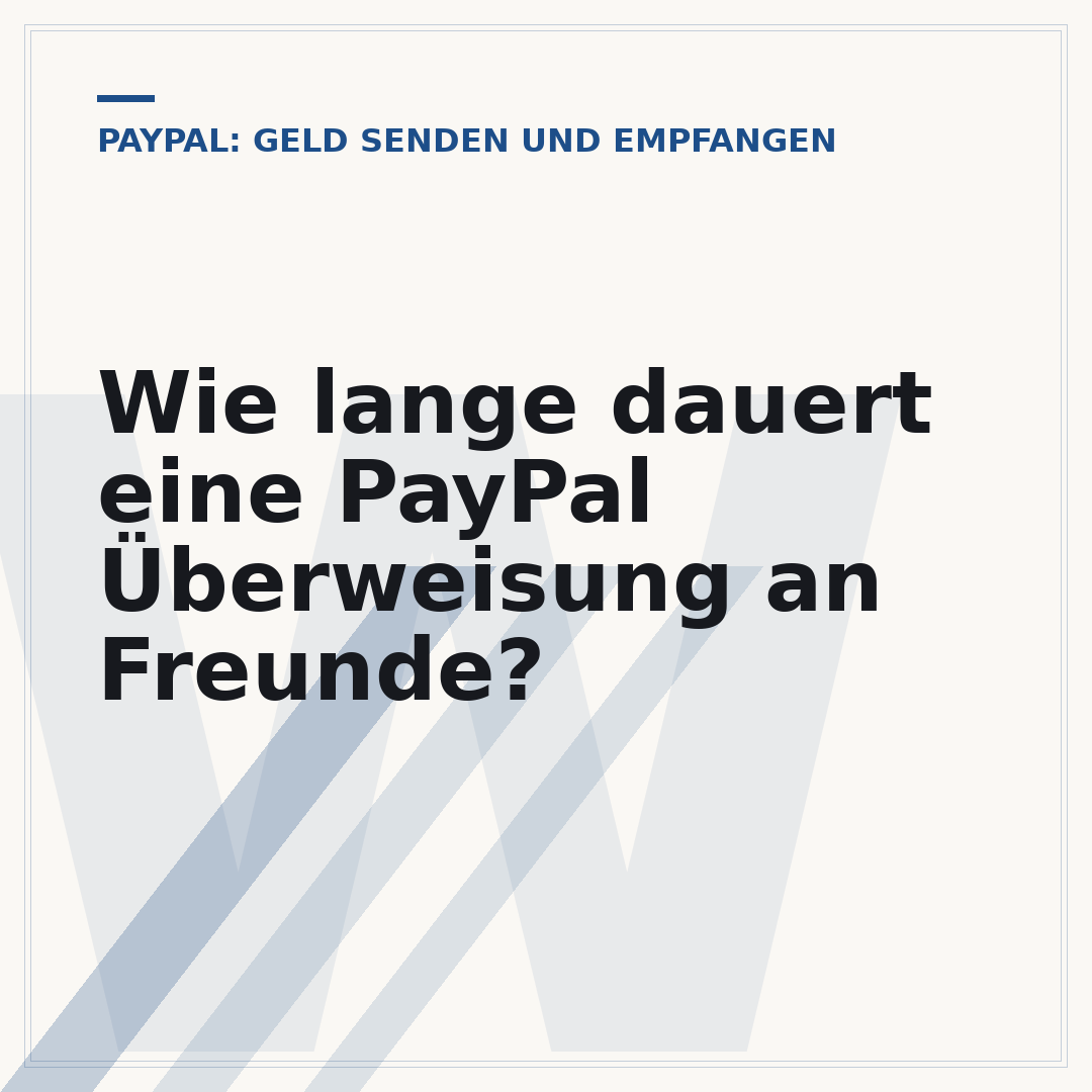 Wie lange dauert eine PayPal Überweisung an Freunde?