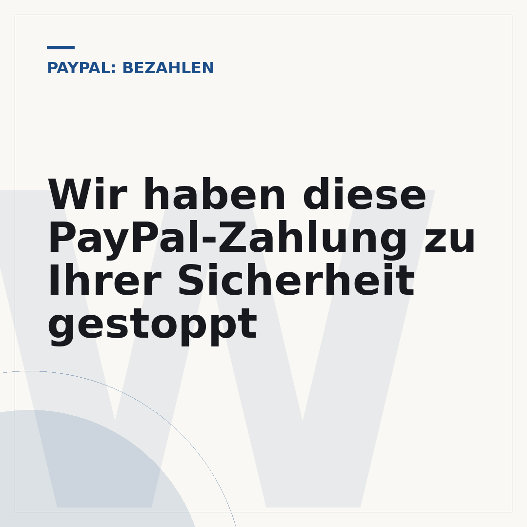 Wir haben diese PayPal-Zahlung zu Ihrer Sicherheit gestoppt