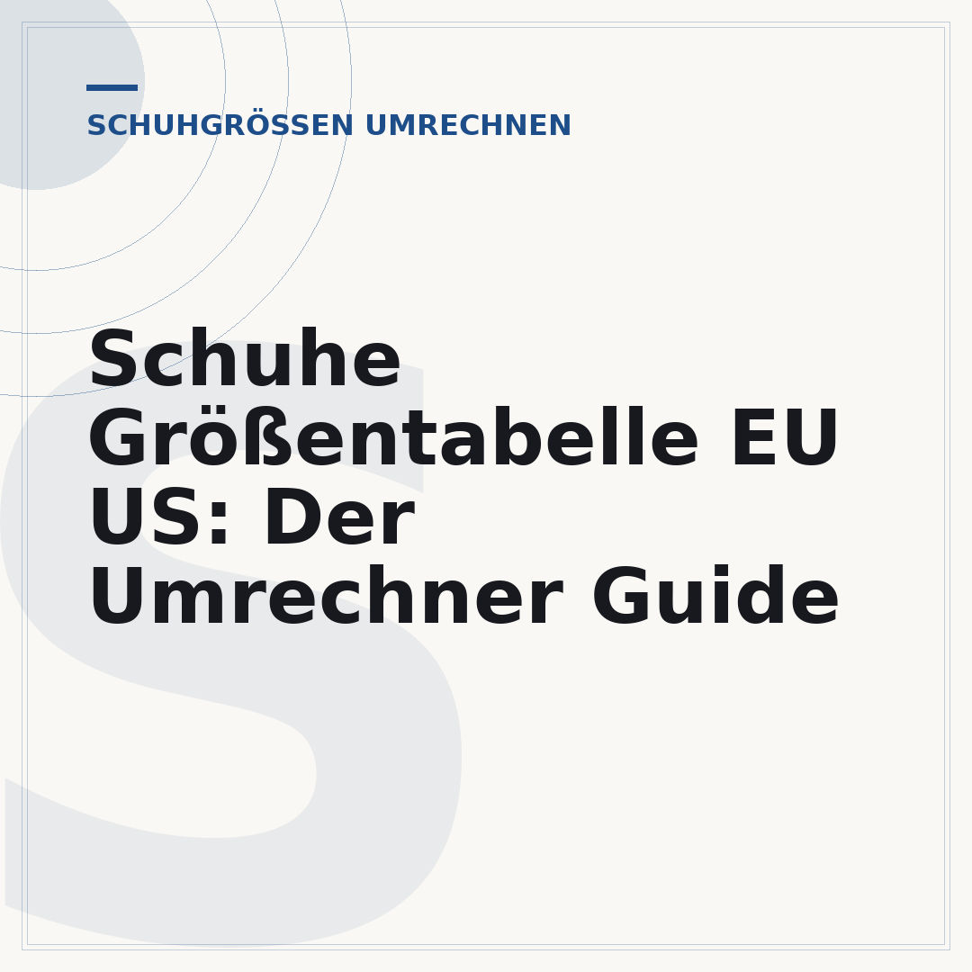 Schuhe Größentabelle EU US: Der Umrechner Guide