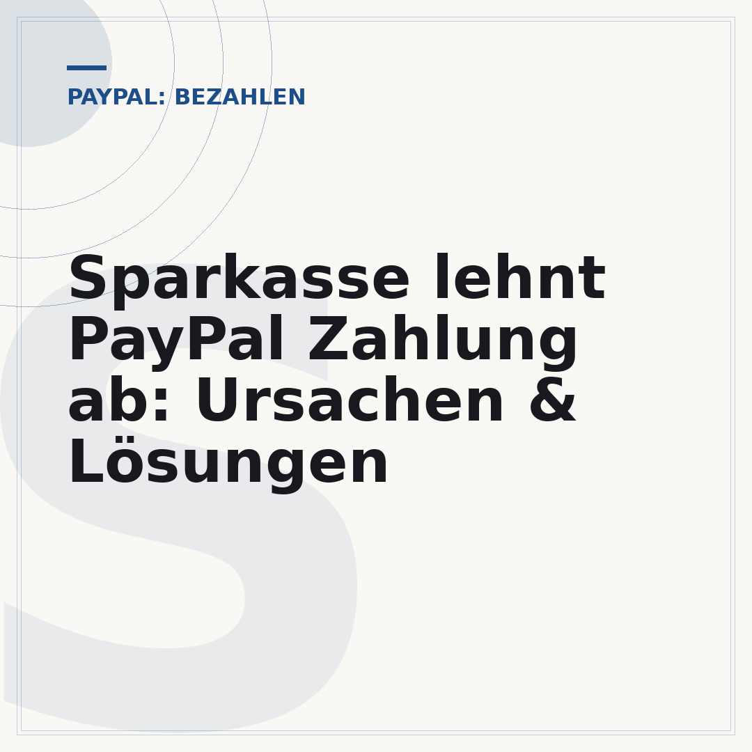 Sparkasse lehnt PayPal Zahlung ab: Ursachen & Lösungen