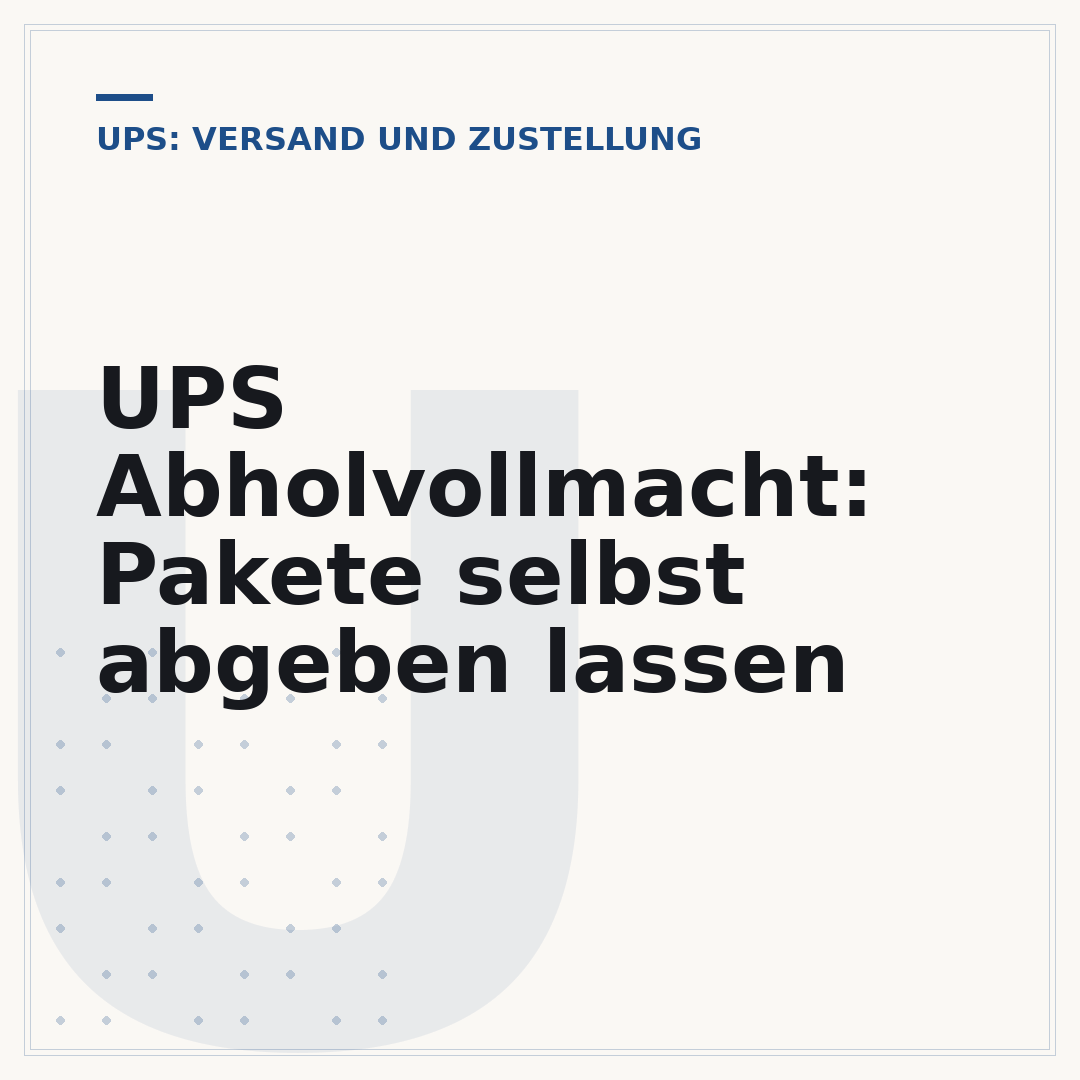 UPS Abholvollmacht: Pakete selbst abgeben lassen
