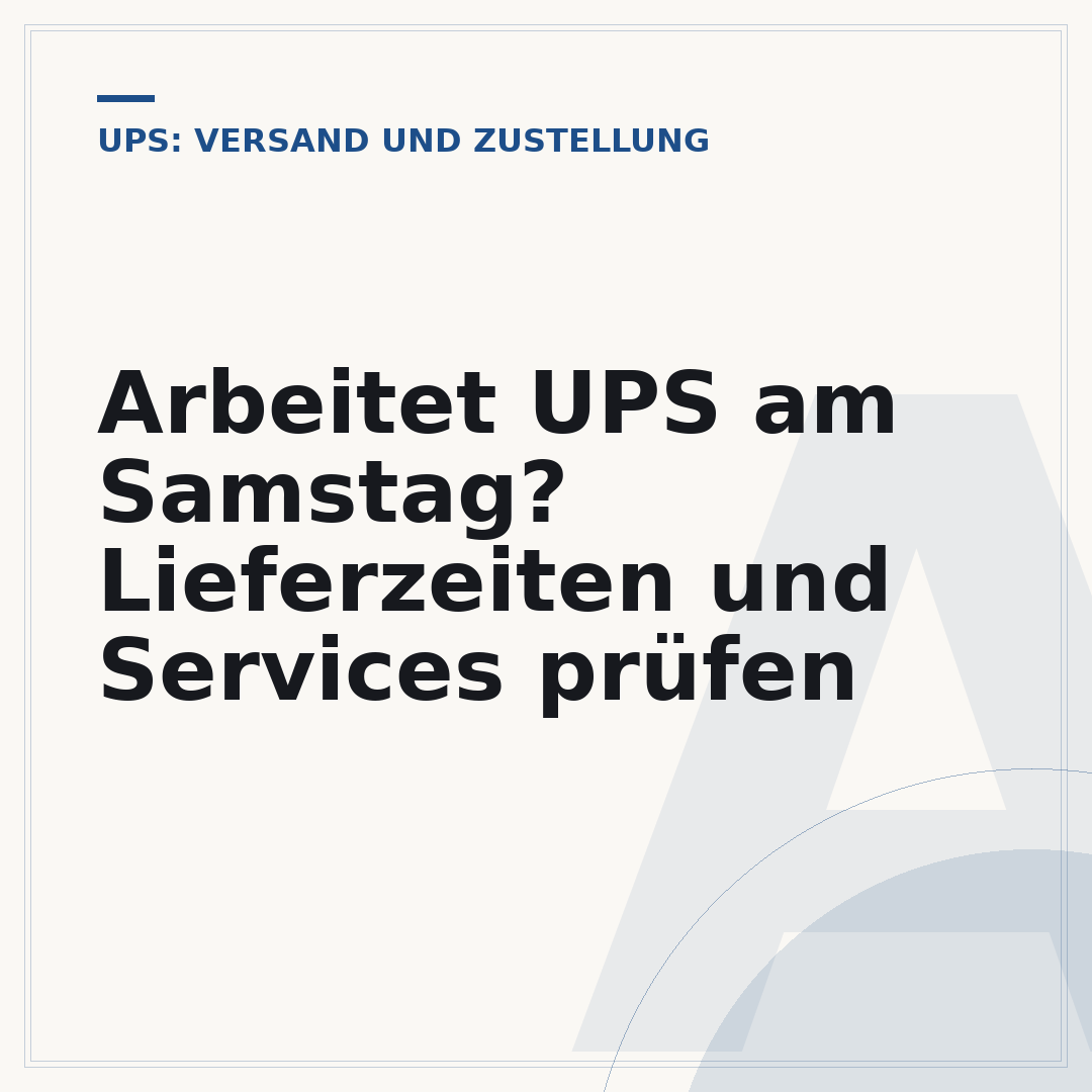 Arbeitet UPS am Samstag? Lieferzeiten und Services prüfen