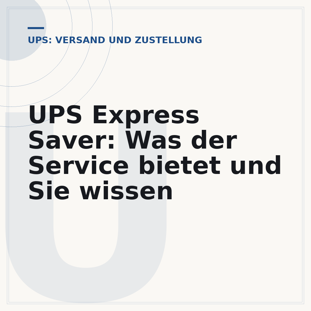UPS Express Saver: Was der Service bietet und Sie wissen