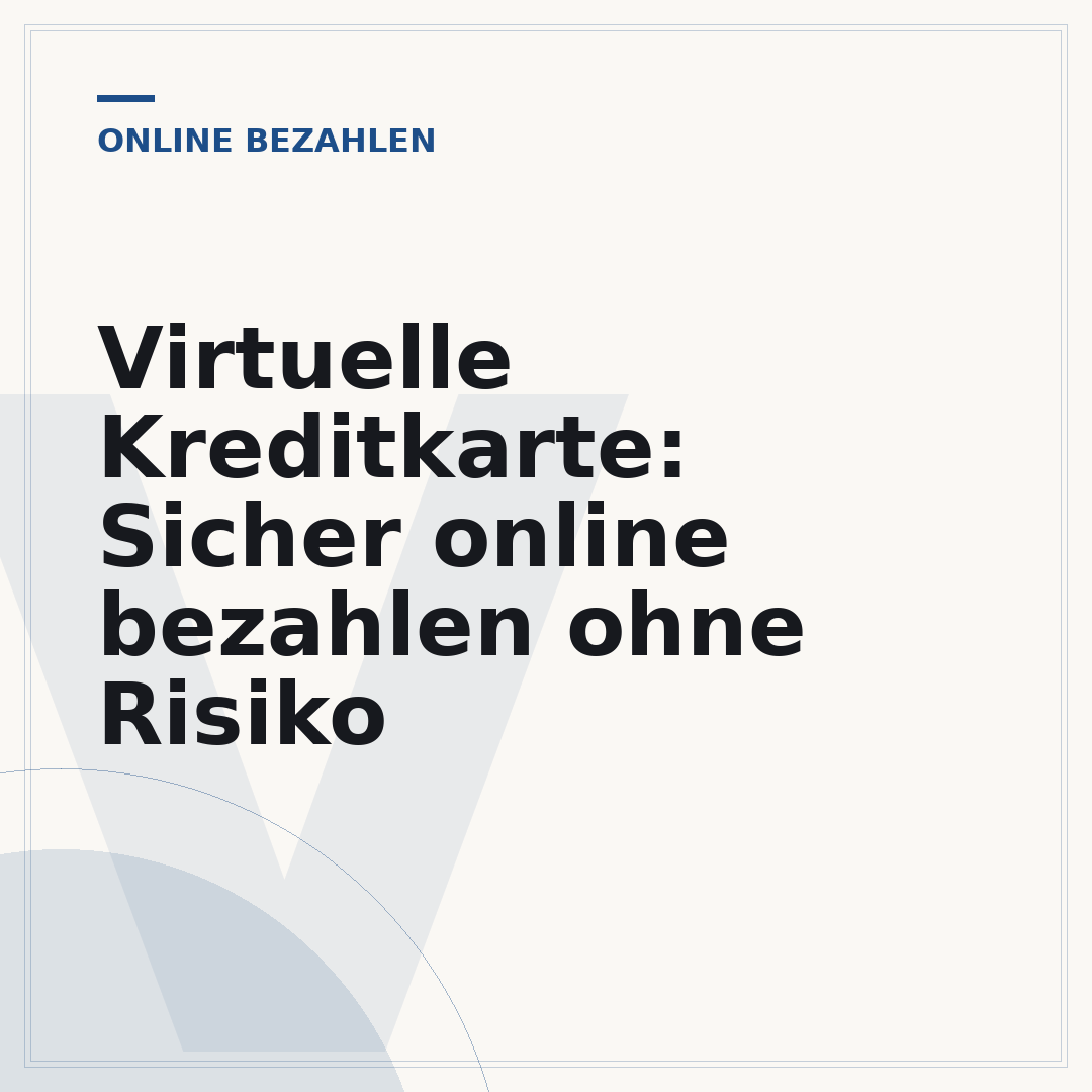 Virtuelle Kreditkarte: Sicher online bezahlen ohne Risiko