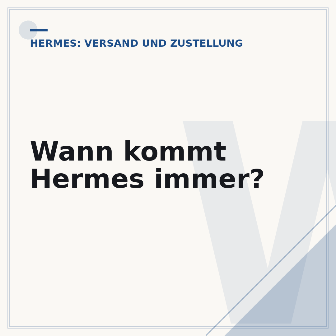 Wann kommt Hermes immer?