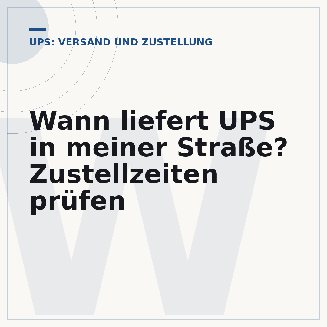 Wann liefert UPS in meiner Straße? Zustellzeiten prüfen