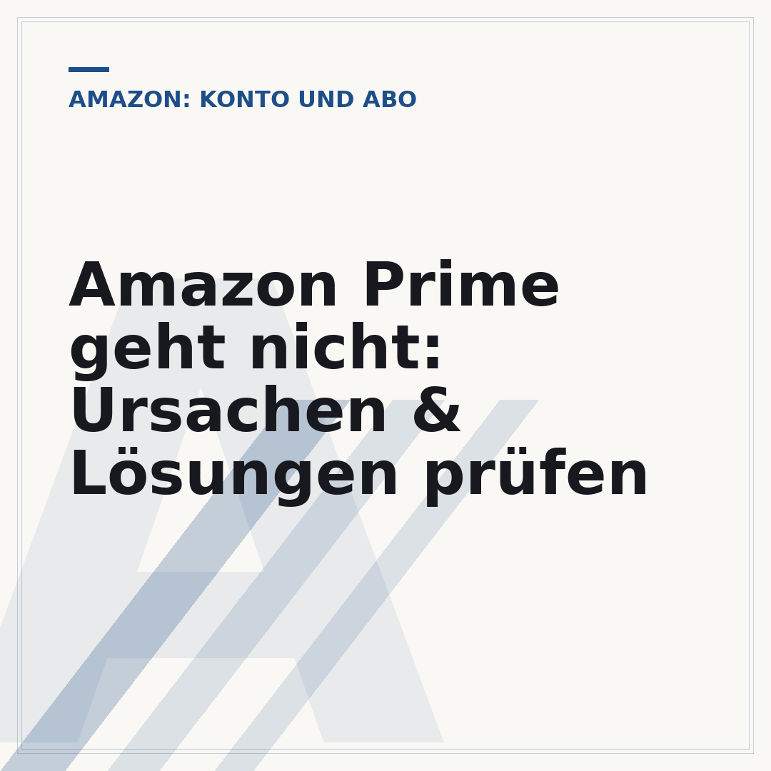 Amazon Prime geht nicht: Ursachen & Lösungen prüfen